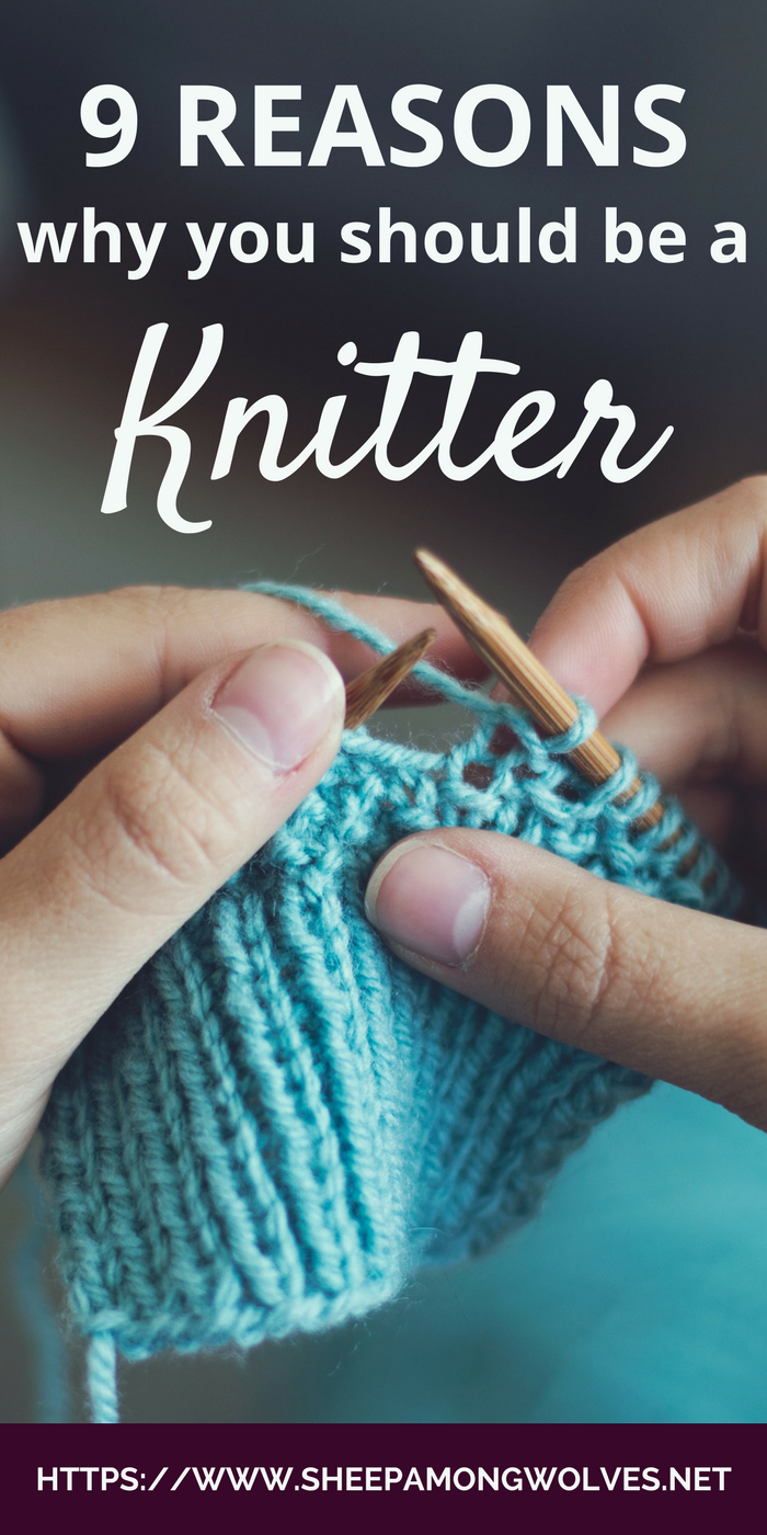 Need to convince someone that taking up knitting would be a great idea? Need "excuses" to spend more time knitting? Look no further for here are 9 reasons why you should be a knitter!