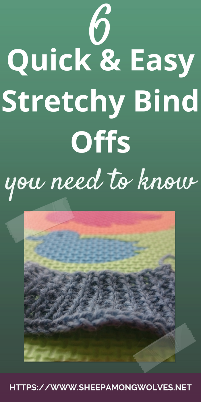 Are your bind off edges too tight? Do you need them to stretch more? These 6 stretchy bind offs could be the solution you've been looking for.