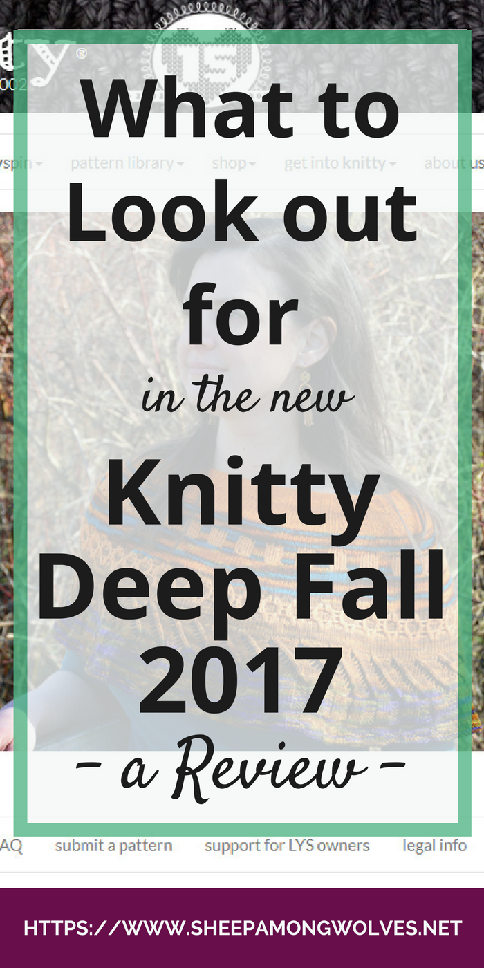 The Knitty Deep Fall 2017 issue is out! Don't know if a design might be for you? Want to hear someone else's opinion? Click through for a detailed review!