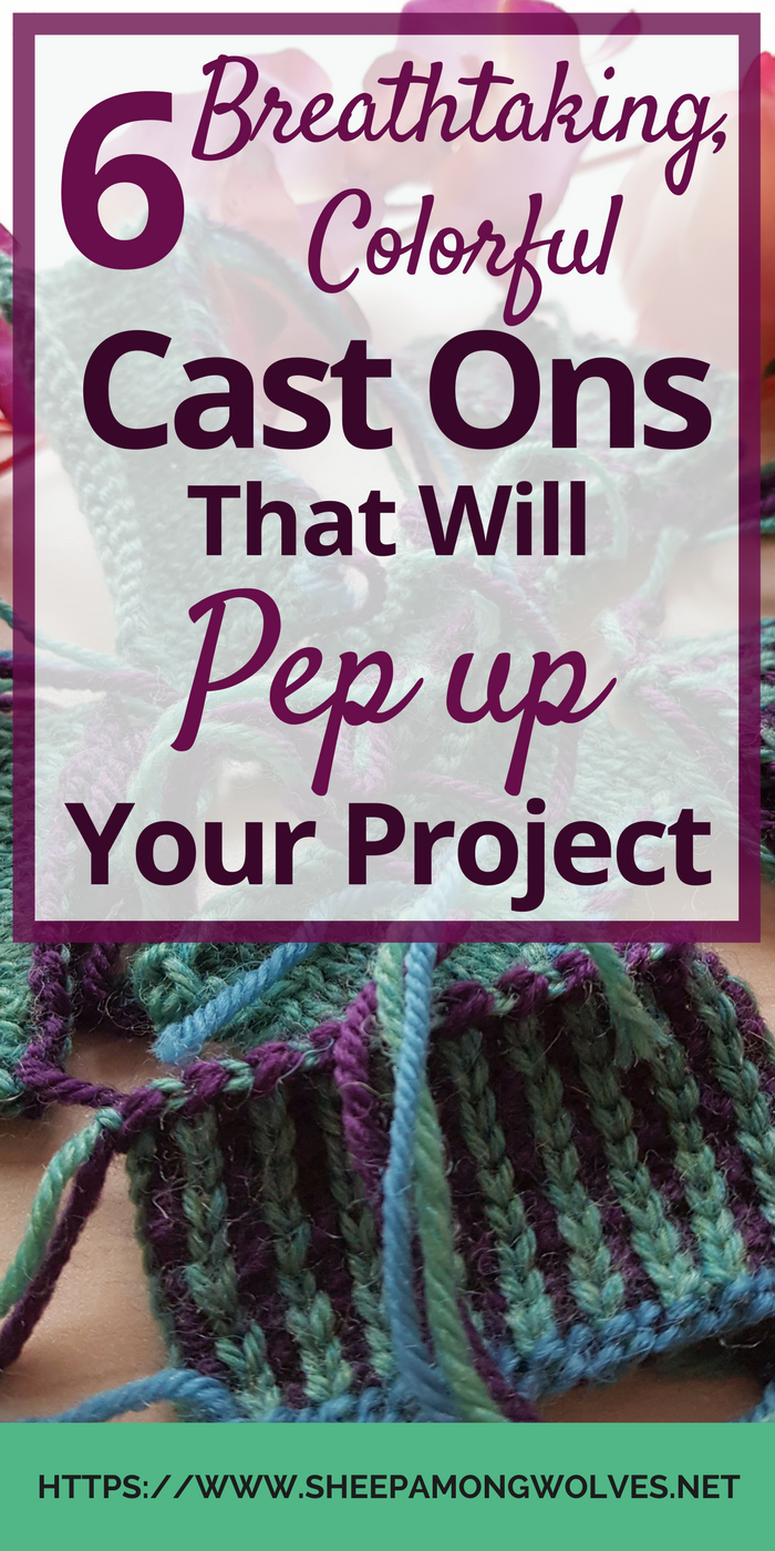 Are you knitting mosaic stitch or beautiful fair isle? Or are you looking to add color to your cast on? Then read on for 6 colorful cast ons to try out!