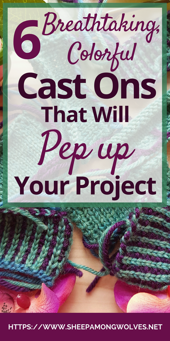 Are you knitting mosaic stitch or beautiful fair isle? Or are you looking to add color to your cast on? Then read on for 6 colorful cast ons to try out!