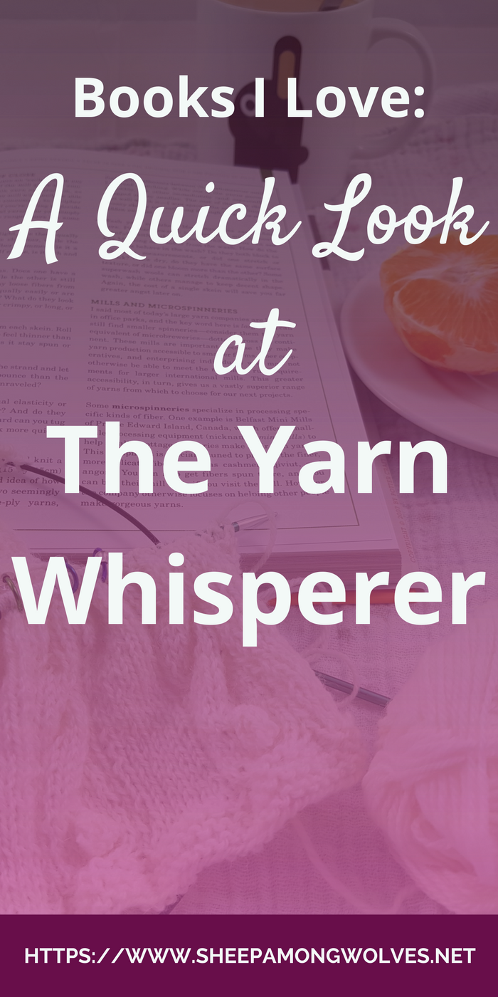 The Knitter's Book of Yarn: Review and Interview with Clara Parkes