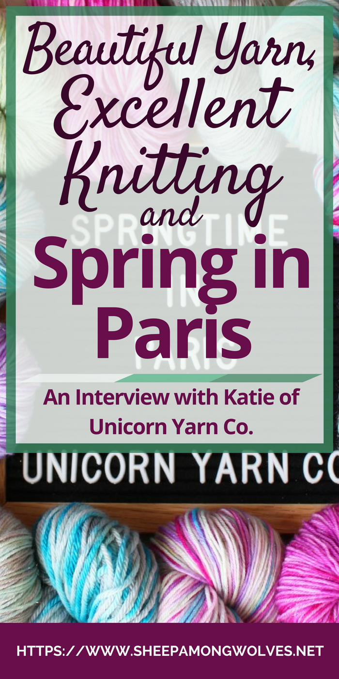 Do you love hand-dyed yarn? If you are a knitter, the answer is most likely "Yes!" Katie - the creative mind behind Unicorn Yarn Co. - just released the new limited edition "Springtime in Paris". And I have an exclusive interview with her about her new line, dyeing yarn, and knitting. Come on over for more!