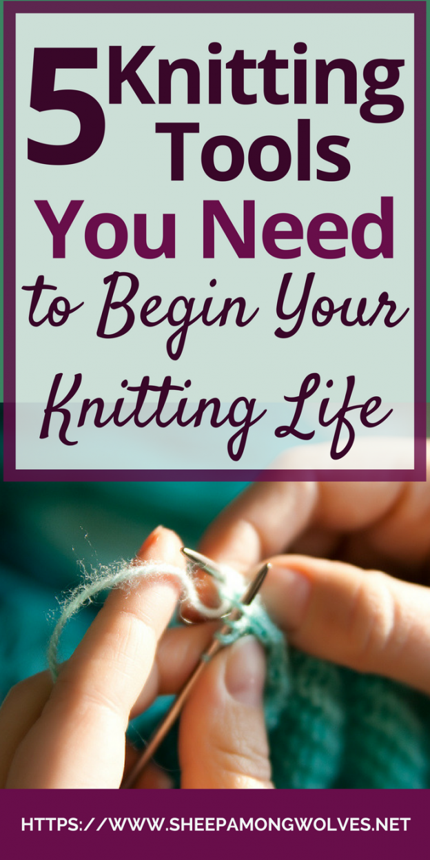 5 Knitting Tools You Need to Begin Your Knitting Life Sheep Among Wolves