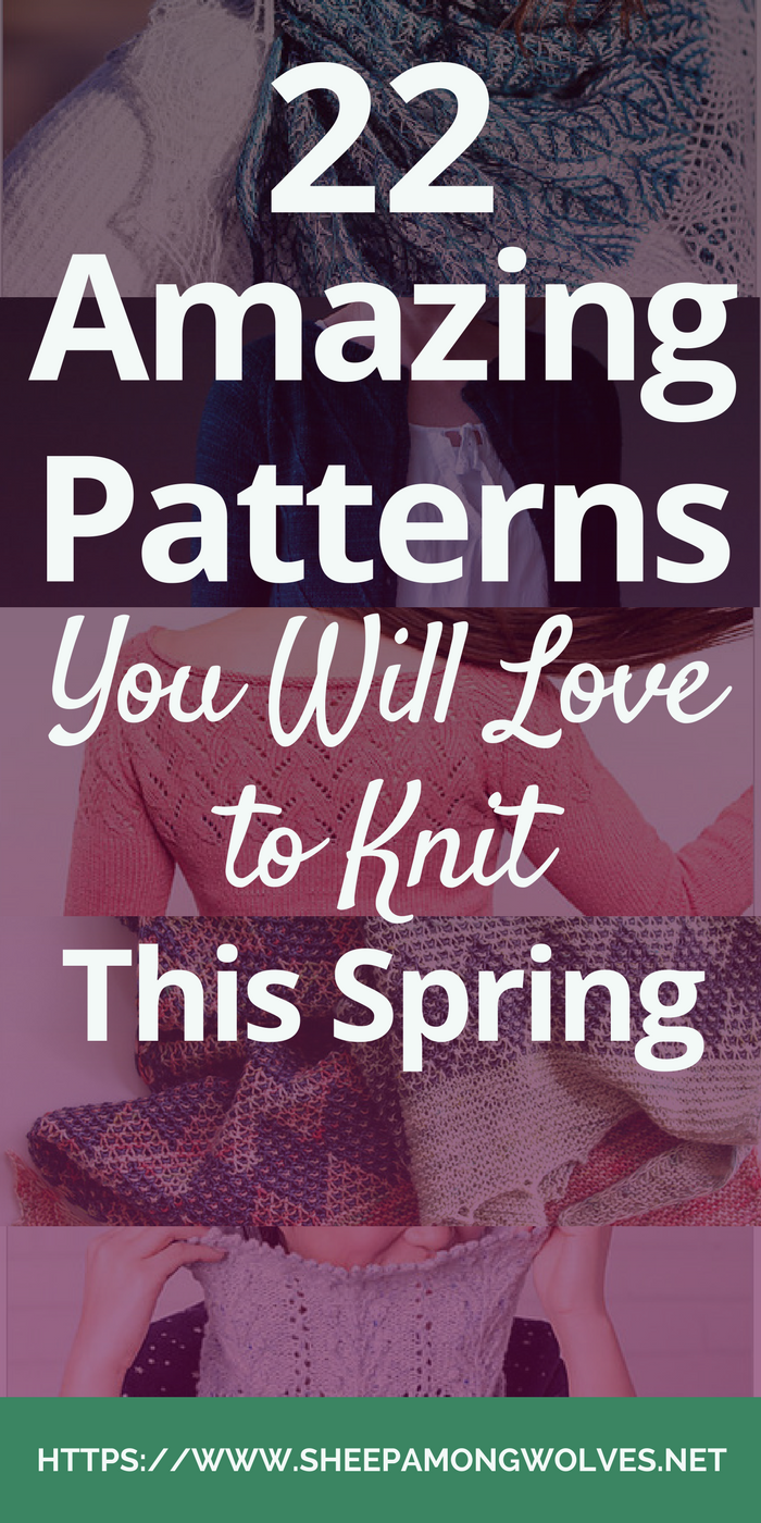 Can't wait for spring to finally arrive? Get yourself in the right mood by casting on a spring knitting pattern right now! You don't know what to knit? No problem! I've picked out 22 amazing patterns for you for inspiration!