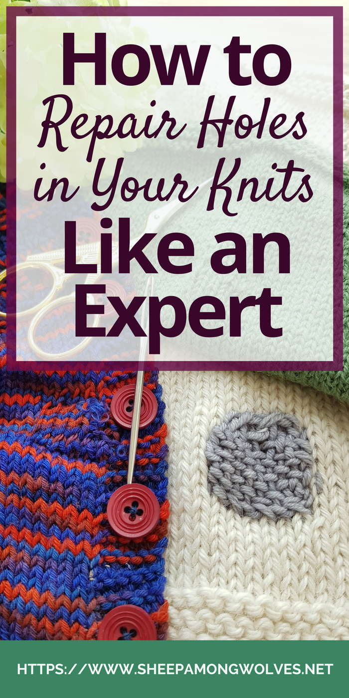 How to Repair Holes in Your Knits like an Expert - Sheep Among Wolves