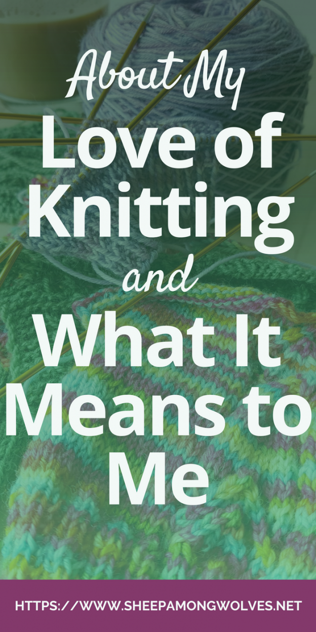 About My Love of Knitting and What It Means to Me Sheep Among Wolves